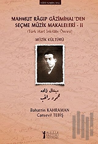 Mahmut Ragıp Gazimihal’den Seçme Müzik Makaleleri - 2