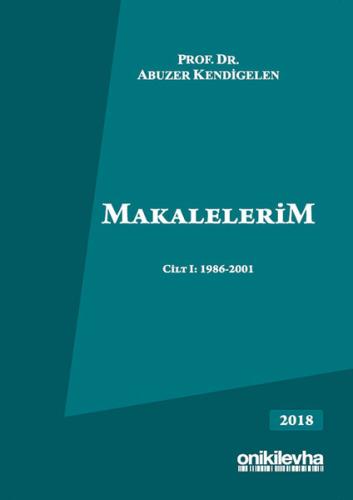 Makalelerim Cilt 1:1986-2001 (Ciltli)