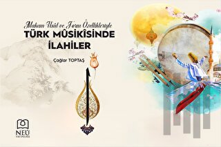 Makam, Usul ve Form Özellikleriyle Türk Musikisinde İlahiler