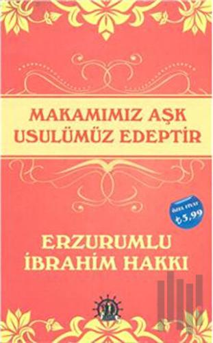 Makamımız Aşk Usulümüz Edeptir | Kitap Ambarı