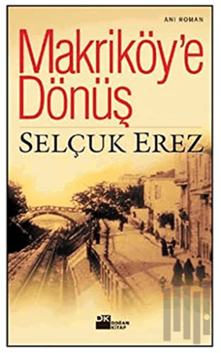 Makriköy’e Dönüş