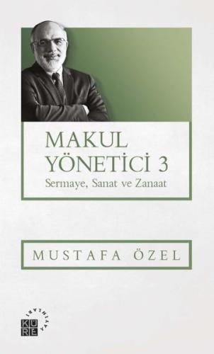 Makul Yönetici 3 - Sermaye Sanat ve Zanaat | Kitap Ambarı