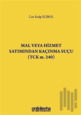 Mal veya Hizmet Satımından Kaçınma Suçu (TCK m. 240)