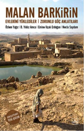 Malan Barkirin  Evlerini Yüklediler: Zorunlu Göç Anlatıları