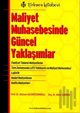 Maliyet Muhasebesinde Güncel Yaklaşımlar