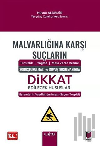 Malvarlığına Karşı Suçların (Hırsızlık - Yağma - Mala Zarar Verme) Soruşturulması ve Kovuşturulmasında Dikkat Edilecek Hususlar