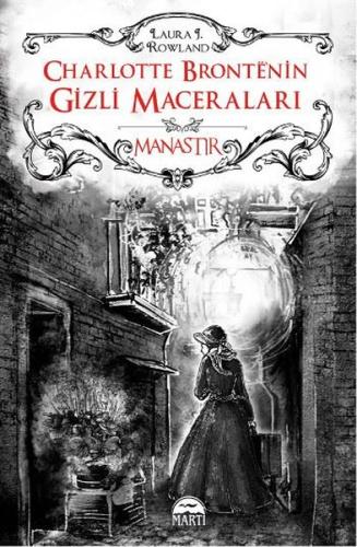 Manastır Charlotte Bronte'nin Gizli Maceraları (Ciltli)