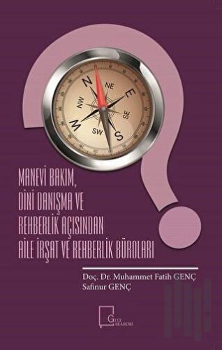 Manevi Bakım Dini Danışma ve Rehberlik Açısında Aile İrşat ve Rehberlik Büroları