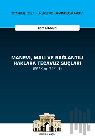 Manevi, Mali ve Bağlantılı Haklara Tecavüz Suçları (FSEK m. 71/1-1)