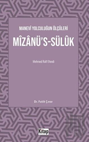 Manevi Yolculuğun Ölçüleri Mizanü's-Sülük Mehmed Raif Efendi