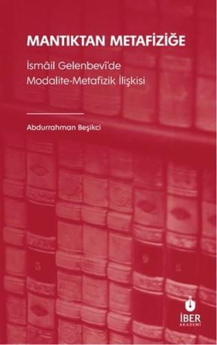 Mantıktan Metafiziğe - İsmail Gelenbevi'de Modalite - Metafizik İlişki