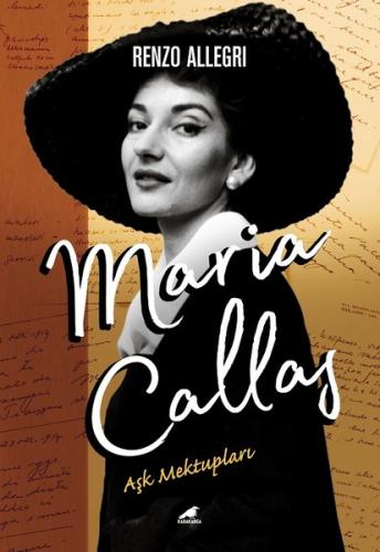 Maria Callas: Aşk Mektupları | Kitap Ambarı