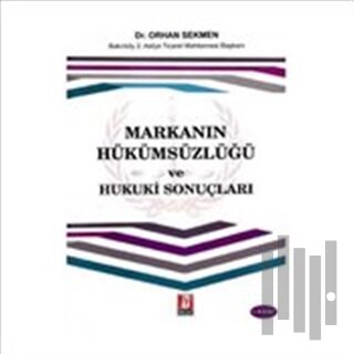 Markanın Hükümsüzlüğü ve Hukuki Sonuçları