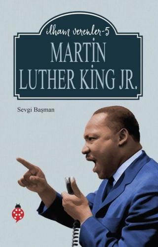 Martin Luther King Jr. - İlham Verenler 5 | Kitap Ambarı