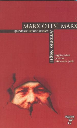 Marx Ötesi Marx - Grundrisse Üzerine Dersler | Kitap Ambarı