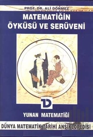 Matematiğin Öyküsü ve Serüveni 4. Cilt Yunan Matematiği Dünya Matematik Tarihi Ansiklopedisi (Ciltli)