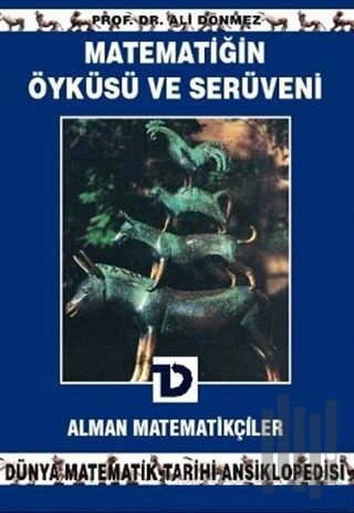 Matematiğin Öyküsü ve Serüveni 8.Cilt Alman Matematikçiler Dünya Matematik Tarihi Ansiklopedisi