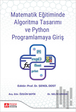 Matematik Eğitiminde Algoritma Tasarımı ve Python Programlamaya Giriş