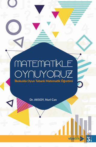 Matematikle Oynuyoruz - İlkokulda Oyun Tabanlı Matematik Öğretimi