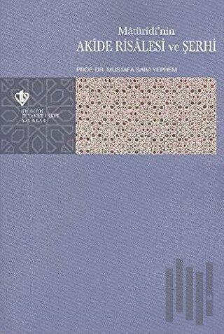 Matüridi'nin Akide Risalesi ve Şerhi