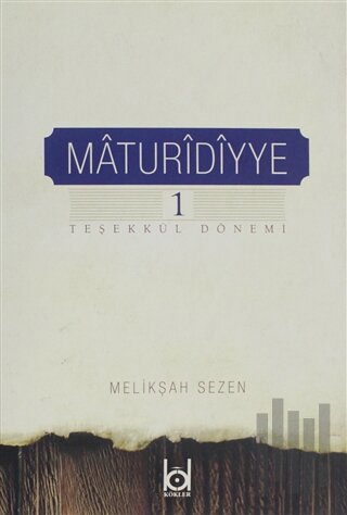 Maturidiyye 1 / Teşekkül Dönemi | Kitap Ambarı
