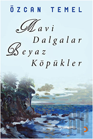 Mavi Dalgalar Beyaz Köpükler | Kitap Ambarı