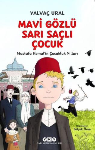 Mavi Gözlü Sarı Saçlı Çocuk - Mustafa Kemal'in Çocukluk Yılları