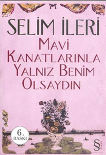 Mavi Kanatlarınla Yalnız Benim Olsaydın | Kitap Ambarı