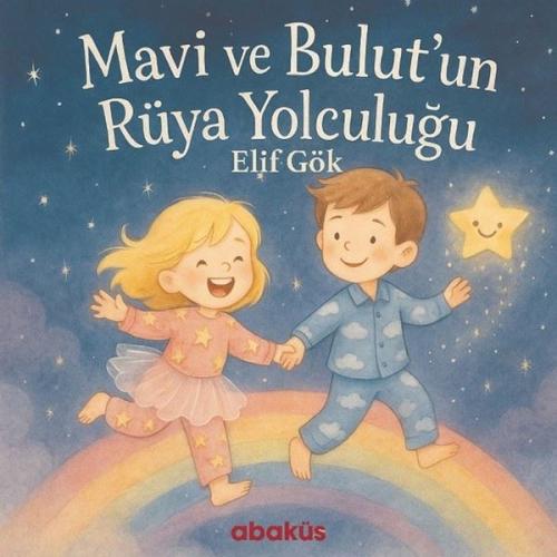 Mavi ve Bulut'un Rüya Yolculuğu | Kitap Ambarı