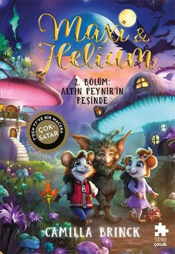 Maxi & Helium 2. Bölüm: Altın Peynir'in Peşinde (Ciltli) | Kitap Ambar