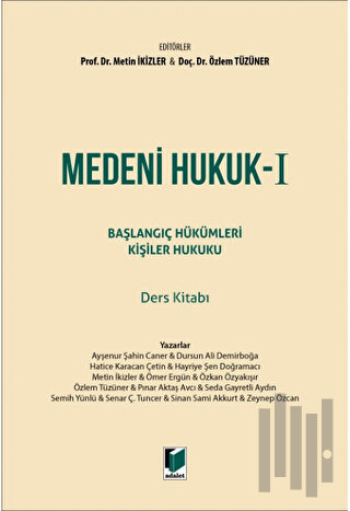 Medeni Hukuk - I Başlangıç Hükümleri Kişiler Hukuku Ders Kitabı (Ciltli)