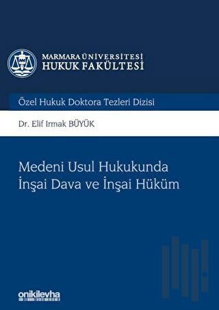 Medeni Usul Hukukunda İnşai Dava ve İnşai Hüküm (Ciltli)
