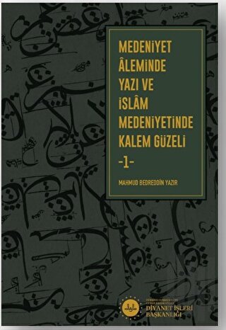 Medeniyet Aleminde Yazı ve İslam Medeniyetinde Kalem Güzeli -2- Cilt