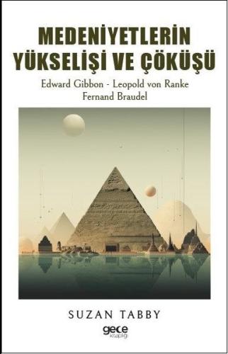 Medeniyetlerin Yükselişi ve Çöküşü | Kitap Ambarı