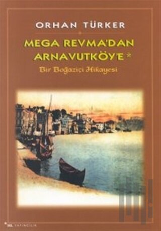 Mega Revma’dan Arnavutköy’e Bir Boğaziçi Hikayesi