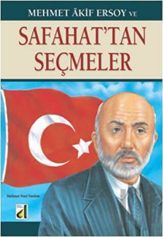 Mehmet Akif Ersoy ve Safahat’tan Seçmeler