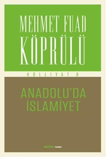 Mehmet Fuad Köprülü Külliyatı 9 Anadolu'da İslamiyet
