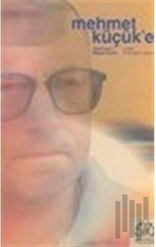 Mehmet Küçük’e | Kitap Ambarı