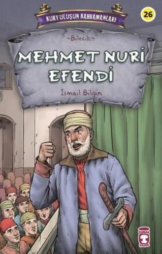 Mehmet Nuri Efendi - Kurtuluşun Kahramanları | Kitap Ambarı