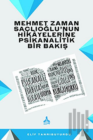 Mehmet Zaman Saçlıoğlu’nun Hikayelerine Psikanalitik Bir Bakış