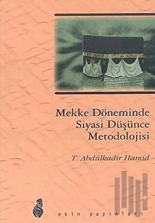 Mekke Döneminde Siyasi Düşünce Metodolojisi