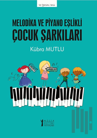 Melodika ve Piyano Eşlikli Çocuk Şarkıları