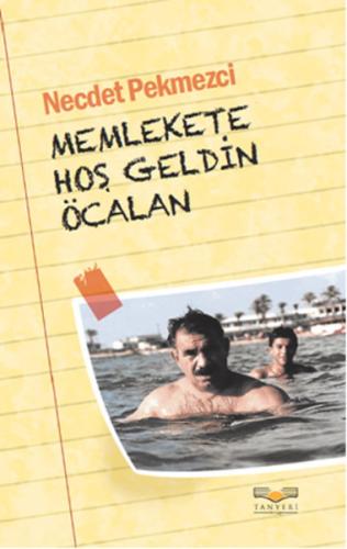 Memlekete Hoş Geldin Öcalan | Kitap Ambarı