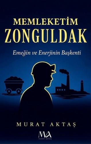 Memleketim Zonguldak - Emegin ve Enerjinin Başkenti
