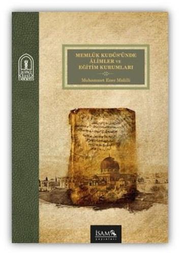 Memlük Kudüsünde Alimler ve Eğitim Kurumları | Kitap Ambarı