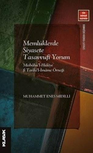 Memlüklerde Siyasete Tasavvufi Yorum - Misbahu'l-Hidaye fi Tariki'l-İmame Örneği