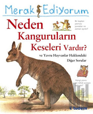 Merak Ediyorum Neden Kanguruların Keseleri Vardır? ve Yavru Hayvanlar Hakkındaki Diğer Sorular