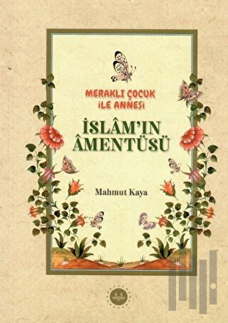 Meraklı Çocuk ile Annesi İslam'ın Amentüsü