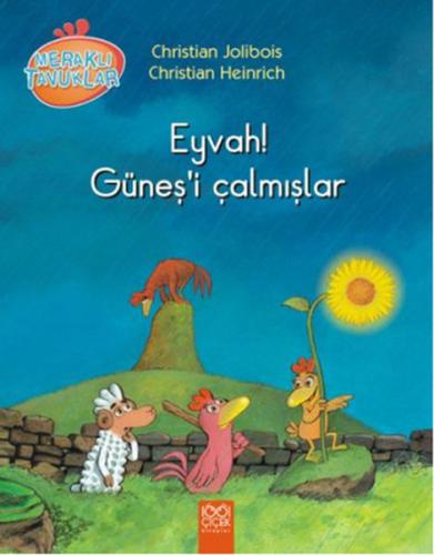 Meraklı Tavuklar - Eyvah! Güneşi Çalmışlar