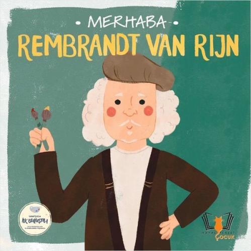 Merhaba Rembrandt Van Rijn - Sanatçıyla İlk Buluşma